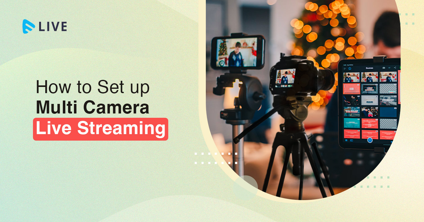 How to Live Stream with Multi-Camera: A Full Guide 
