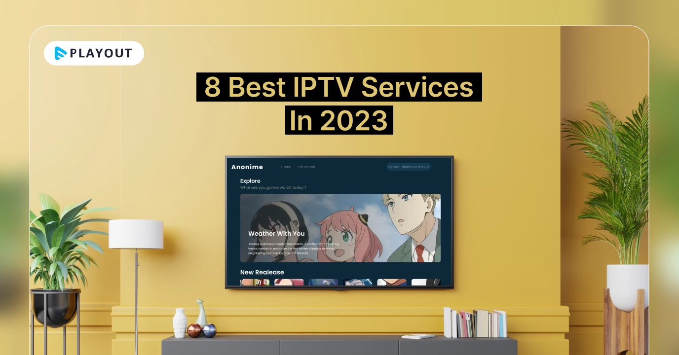 8 Best IPTV Services In 2023