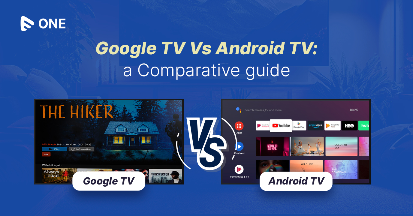 The difference between Google TV and Android TV