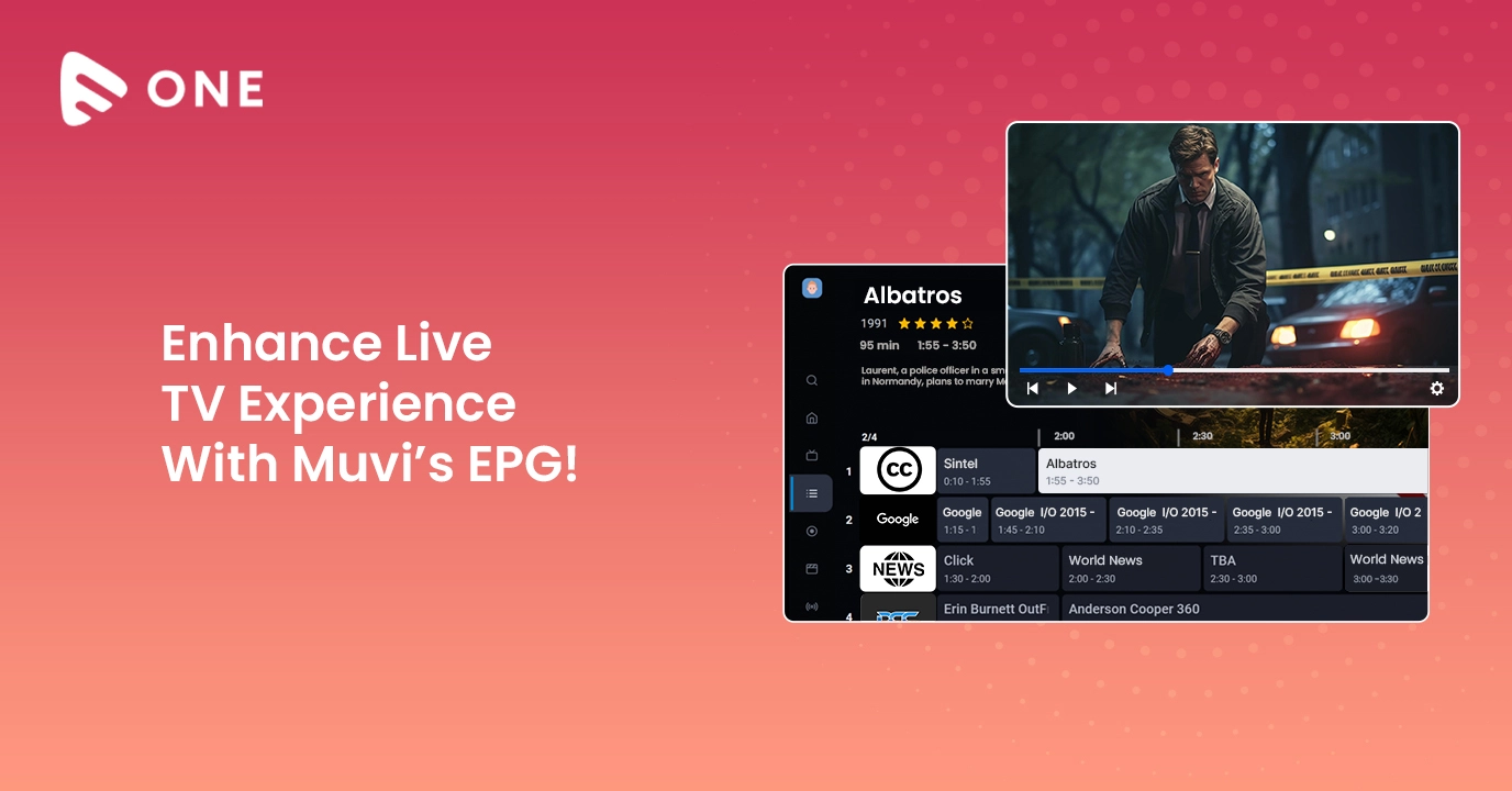 Enhance TV Experience With Muvi’s EPG!