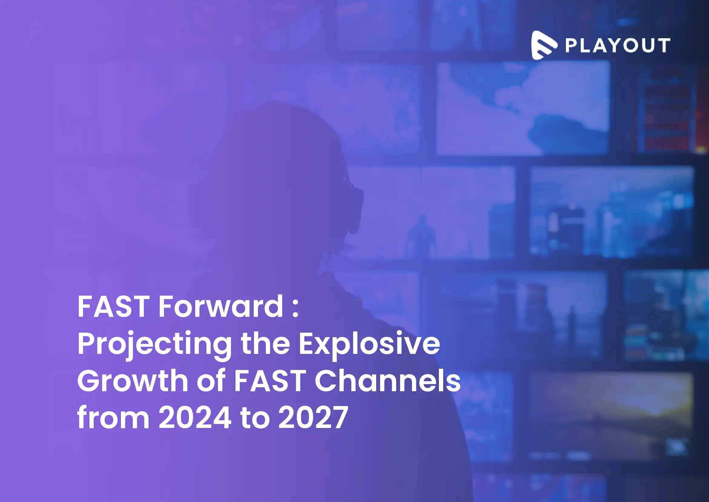 FAST Forward – Projecting the Explosive Growth of FAST Channels from 2024 to 2027