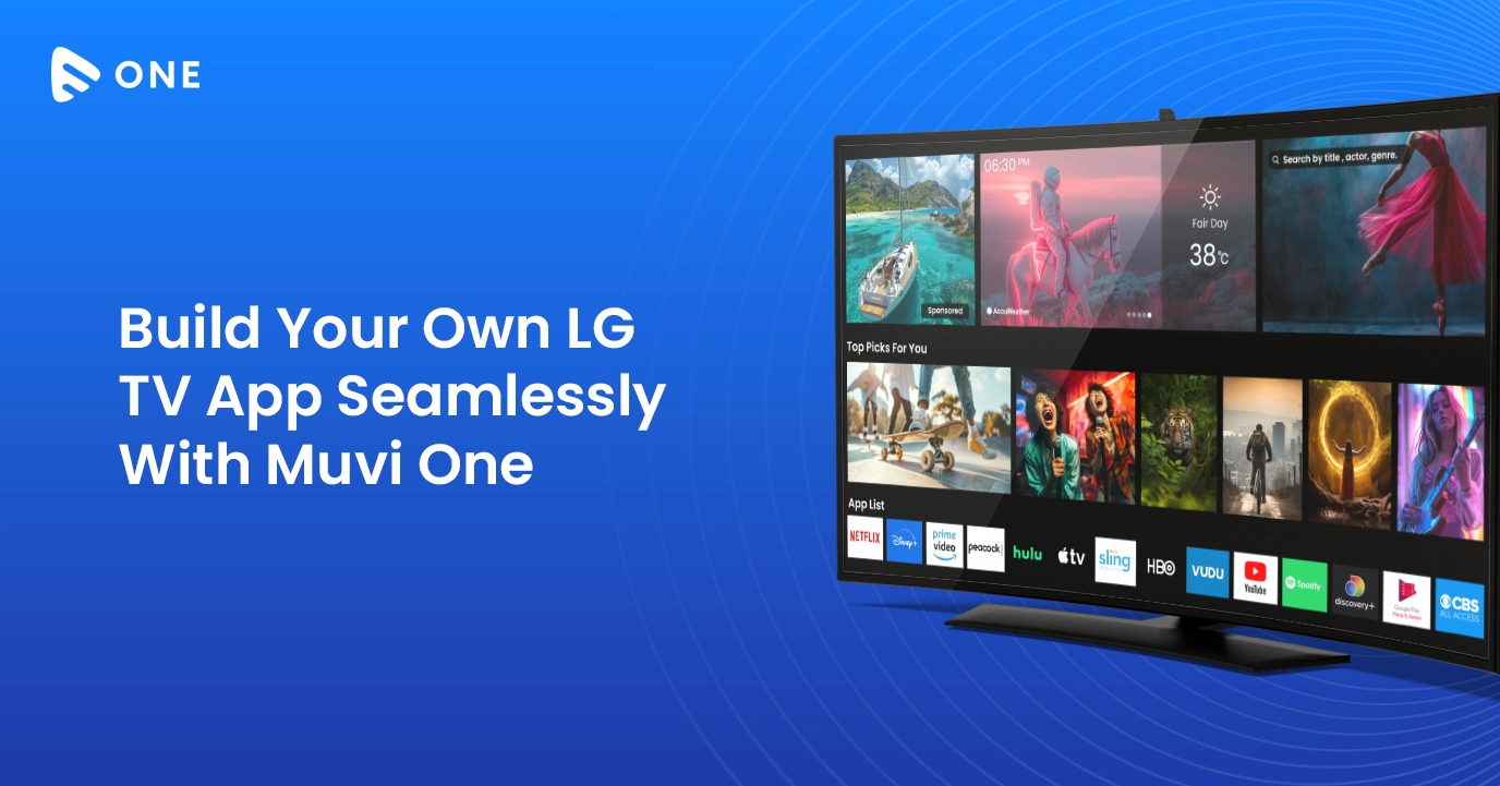 Build Your Own LG TV App Seamlessly With Muvi One