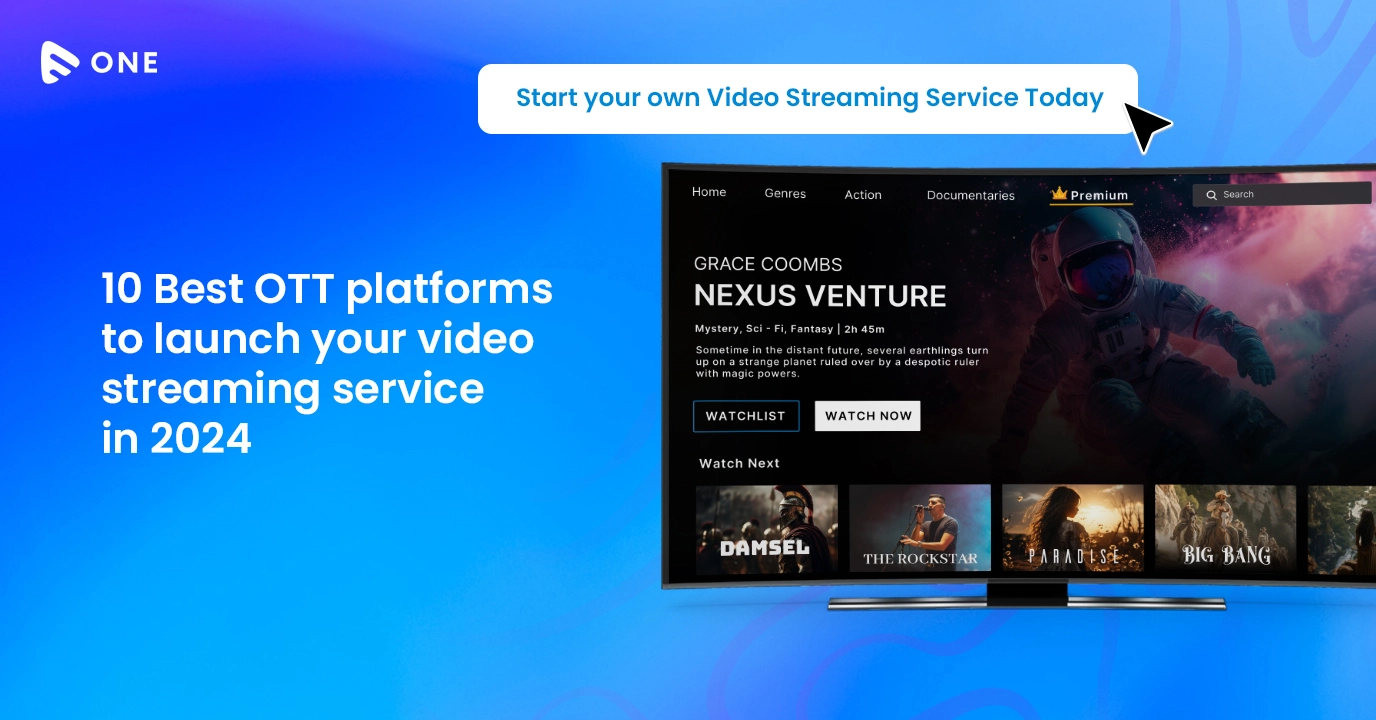 10 Best OTT platforms to launch your video streaming service in 2024